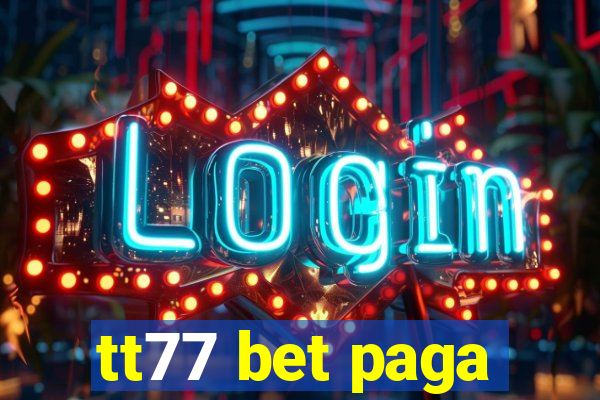 tt77 bet paga